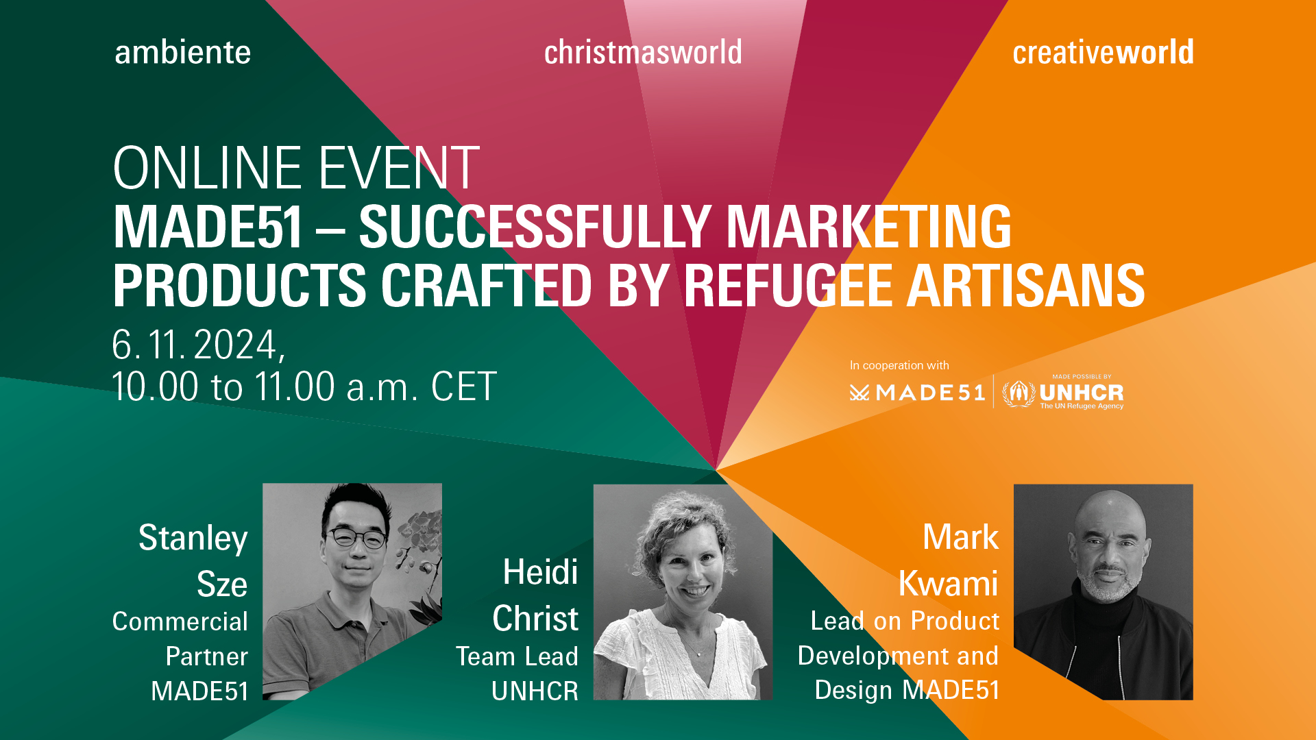 MADE51 – Successfully marketing products crafted by refugee artisans with Heidi Christ, Team Lead, UNHCR, Mark Kwami, Lead on Product Development & Design, MADE51 and Stanley Sze, Commercial Partner, MADE51